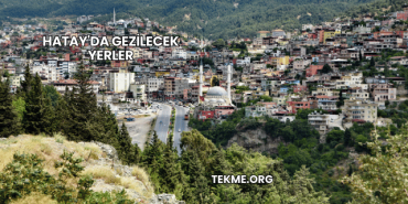 Hatay'da Gezilecek Yerler