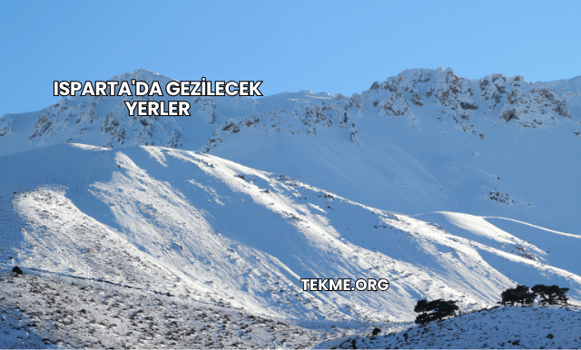 Isparta'da Gezilecek Yerler