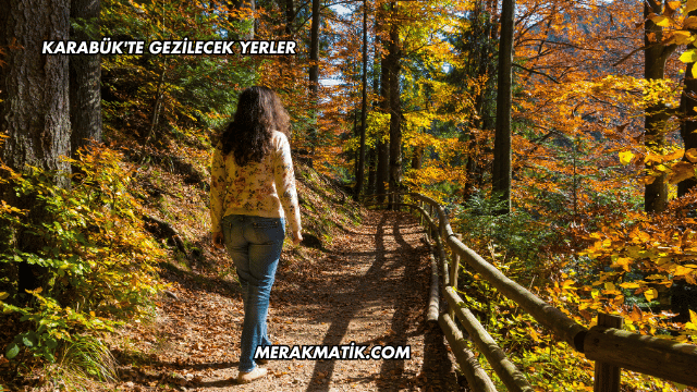 Karabük'te Gezilecek Yerler