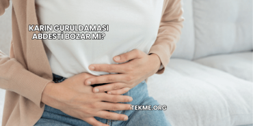 Karın Guruldaması Abdesti Bozar mı?