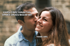 Karşı Cinsi Yanaktan Öpmek Orucu Bozar mı?