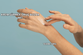 Krem Sürmek Oruç Bozar mı?