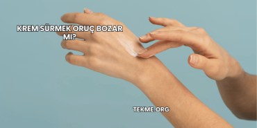 Krem Sürmek Oruç Bozar mı?