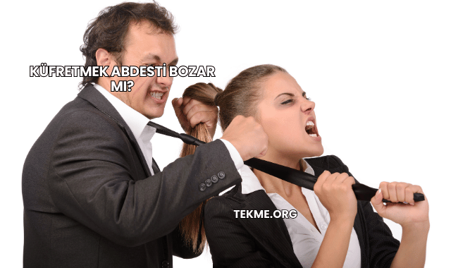 Küfretmek Abdesti Bozar mı?