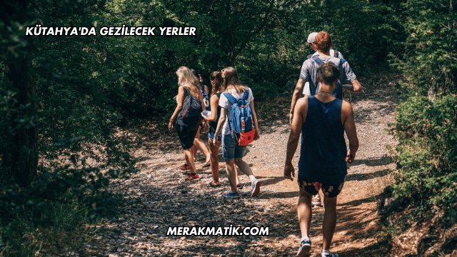 Kütahya'da Gezilecek Yerler