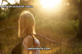 Mardin'de Gezilecek Yerler