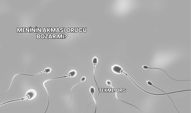 Meninin Akması Orucu Bozar mı?