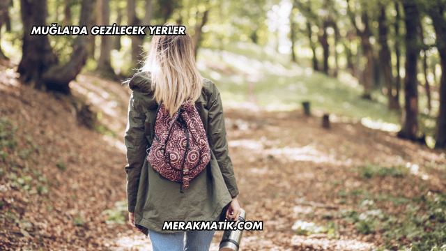Muğla'da Gezilecek Yerler