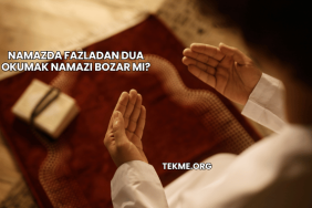Namazda Fazladan Dua Okumak Namazı Bozar mı?