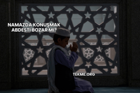 Namazda Konuşmak Abdesti Bozar mı?