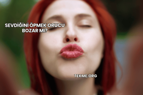 Sevdiğini Öpmek Orucu Bozar mı?
