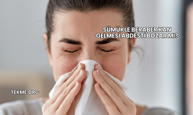 Sümükle Beraber Kan Gelmesi Abdesti Bozar mı?
