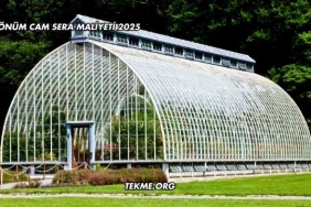 1 Dönüm Cam Sera Maliyeti 2025