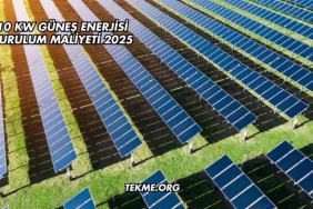 10 Kw Güneş Enerjisi Kurulum Maliyeti 2025