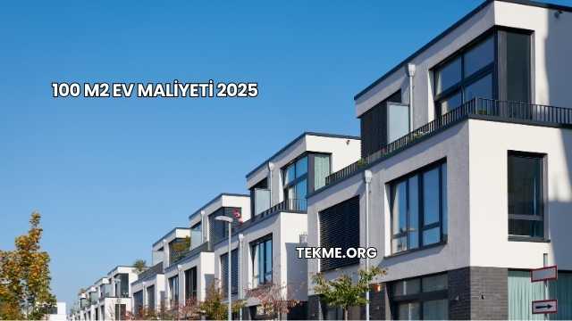 100 M2 Ev Maliyeti 2025