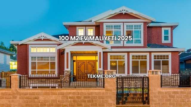100 M2 Ev Maliyeti 2025