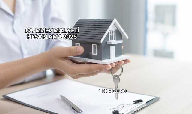 100 M2 Ev Maliyeti Hesaplama 2025