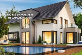 100 M2 Ev Maliyeti Hesaplama 2025