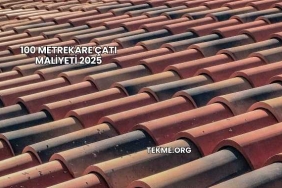 100 Metrekare Çatı Maliyeti 2025