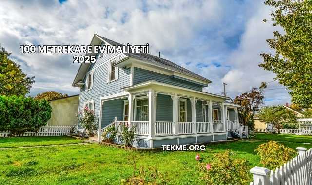 100 Metrekare Ev Maliyeti 2025