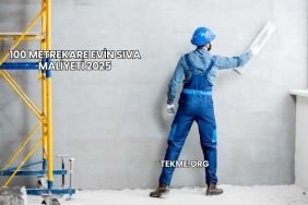 100 Metrekare Evin Sıva Maliyeti 2025