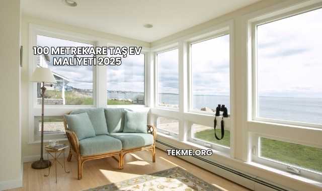 100 Metrekare Taş Ev Maliyeti 2025