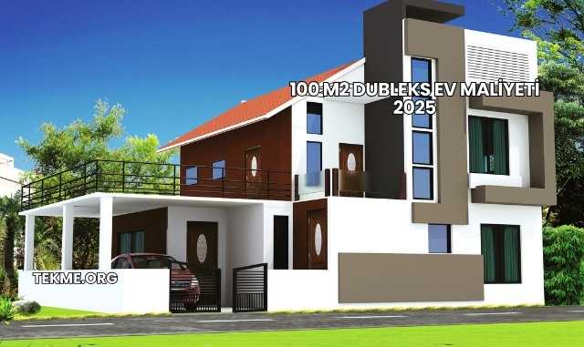 100 m2 Dubleks Ev Maliyeti 2025