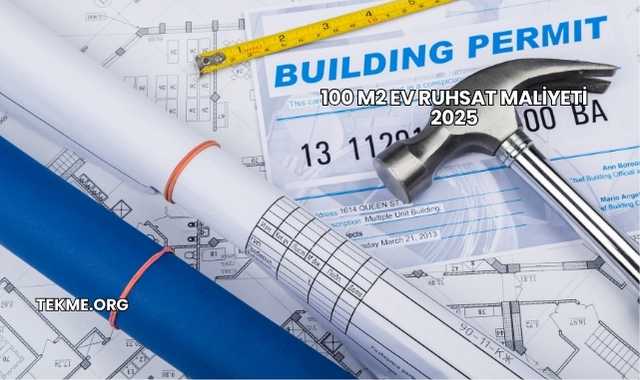 100 m2 Ev Ruhsat Maliyeti 2025