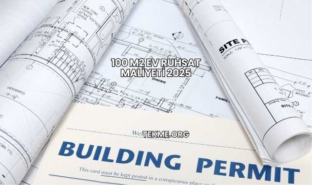 100 m2 Ev Ruhsat Maliyeti 2025