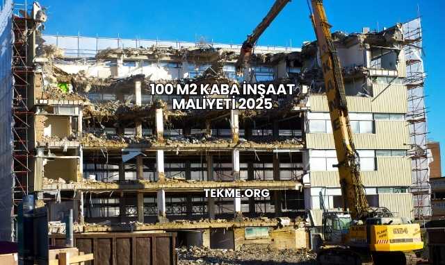 100 m2 Kaba İnşaat Maliyeti 2025