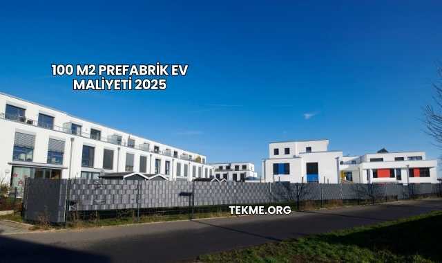 100 m2 Prefabrik Ev Maliyeti 2025