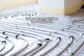 100 m2 Yerden Isıtma Maliyeti 2025