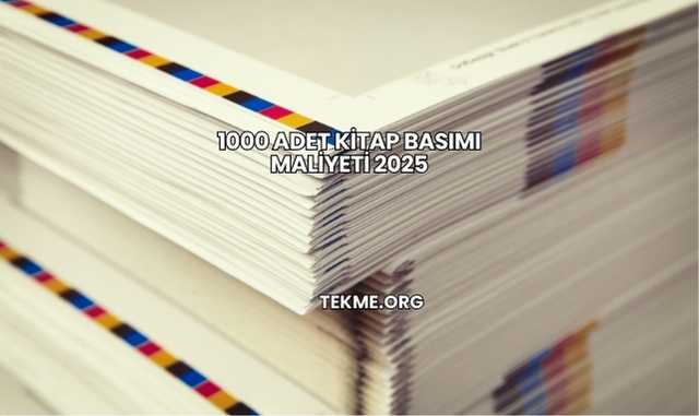 1000 Adet Kitap Basımı Maliyeti 2025