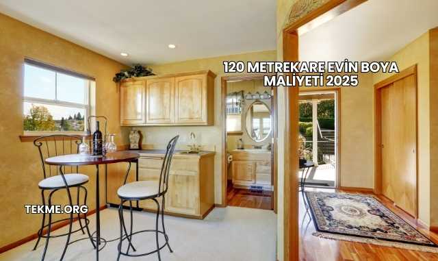 120 Metrekare Evin Boya Maliyeti 2025
