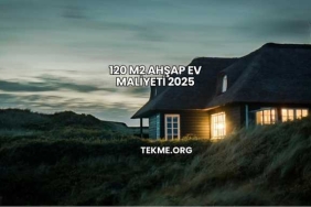 120 m2 Ahşap Ev Maliyeti 2025