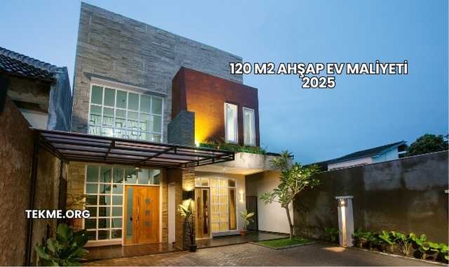 120 m2 Ahşap Ev Maliyeti 2025