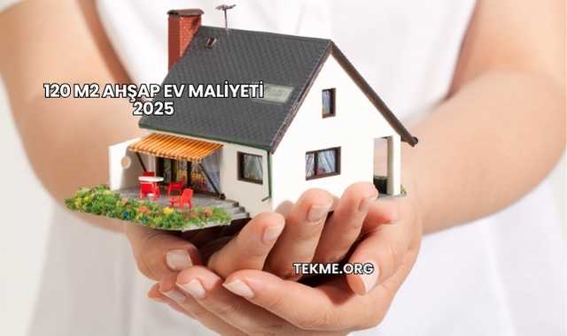 120 m2 Ahşap Ev Maliyeti 2025