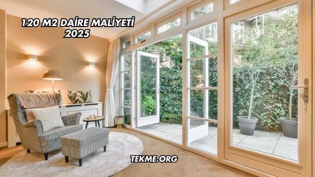120 m2 Daire Maliyeti 2025