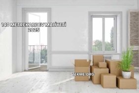 140 Metrekare Ev Maliyeti 2025