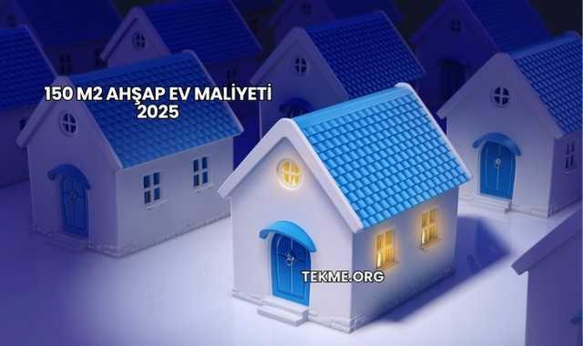 150 M2 Ahşap Ev Maliyeti 2025