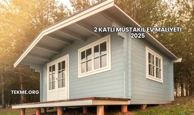 2 Katlı Müstakil Ev Maliyeti 2025