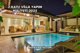 2 Katlı Villa Yapım Maliyeti 2025