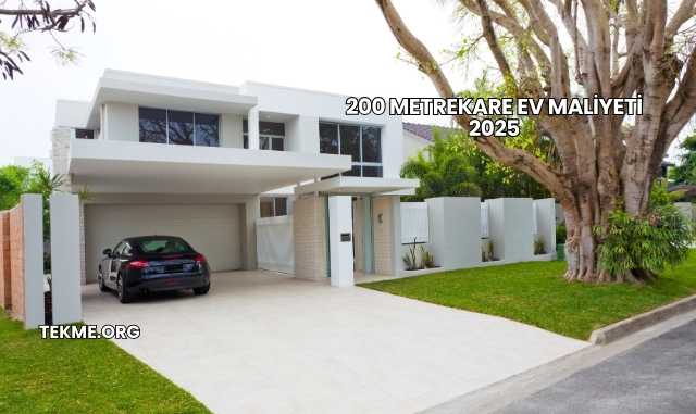 200 Metrekare Ev Maliyeti 2025