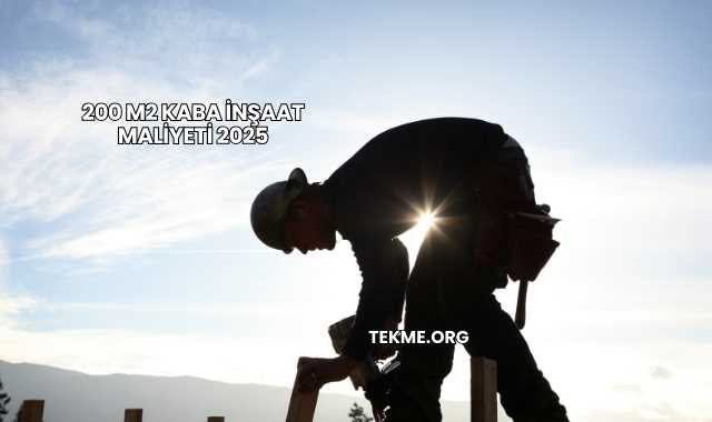 200 m2 Kaba İnşaat Maliyeti 2025