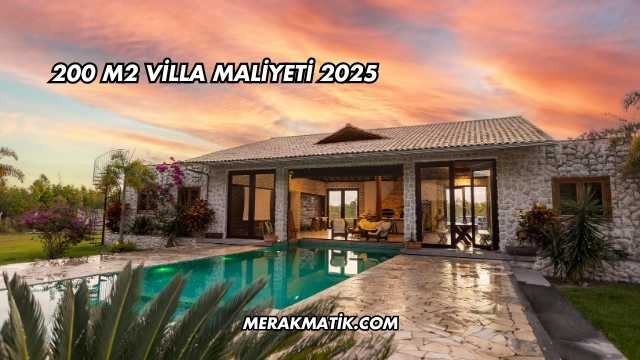 200 m2 Villa Maliyeti 2025