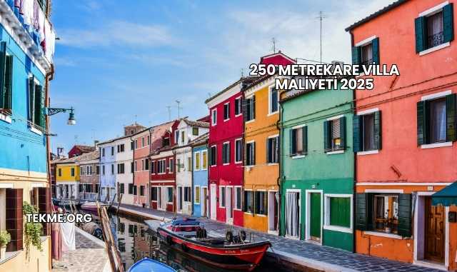 250 Metrekare Villa Maliyeti 2025