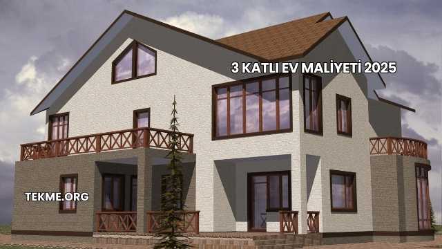 3 Katlı Ev Maliyeti 2025