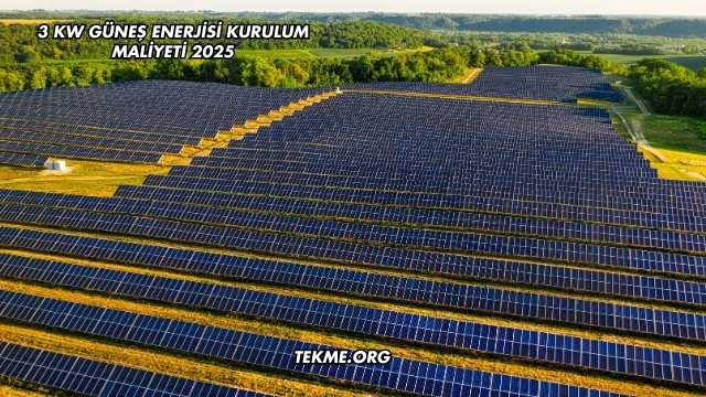3 Kw Güneş Enerjisi Kurulum Maliyeti 2025