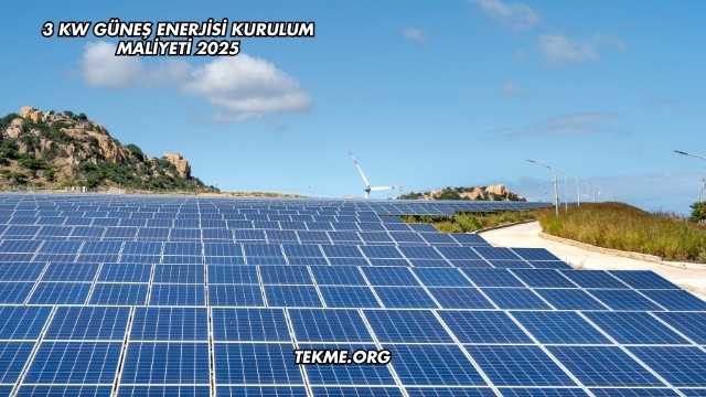 3 Kw Güneş Enerjisi Kurulum Maliyeti 2025