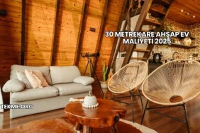 30 Metrekare Ahşap Ev Maliyeti 2025